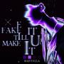 FAKE IT TILL U MAKE IT (feat. YHKP)