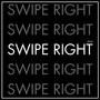 SWIPE RIGHT (Explicit)