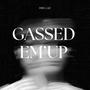 GASSED EM'UP (Explicit)