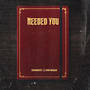 Needed You (feat. Aitan Milman) [Explicit]