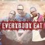 Everybody Eat (Explicit)