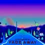 Fade Away (Explicit)