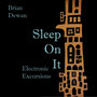 Sleep On It - Electronic Excursions