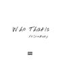 Who That Is (feat. Soufbaby) [Explicit]