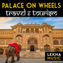 PALACE ON WHEELS - TRAVEL & TOURISM