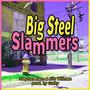 Big Steel Slammers (feat. Kitz Willman) [Explicit]