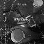 TrapParty (feat. Rnb Stizz, Sluggodadon & Chase Mill) [Explicit]