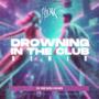 DROWNING IN THE CLUB (feat. Benny Mayne)