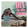 All by the phone (Explicit)