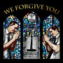 We Forgive You (Explicit)