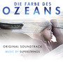 Die Farbe des Ozeans (Original Soundtrack)