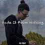 Made It From Nothing (Explicit)