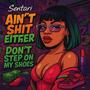 Ain't **** Either/Don't Step On My Shoes (Explicit)