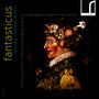 Fantasticus: Baroque Chamber Works