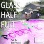 Glass Half Full (Explicit)