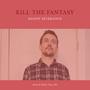 Kill The Fantasy