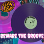 Beware the Groove