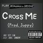 180Rakkos & 3800KP - Cross Me (Prod.Juppy) (feat. 3800KP) [Explicit]