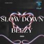 Slow down beezy (Explicit)