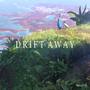 Drift Away