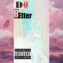 Do Better (Explicit)