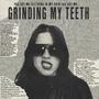 Grinding My Teeth (Explicit)