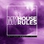 My House My Rules (Explicit)