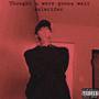 Thought U Were Gonna Wait (Explicit)