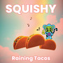 Raining Tacos