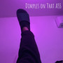 Dimples on That Ass (Radio Edit) [Explicit]