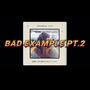 BAD EXAMPLE, Pt. 2 (feat. Rhammy)