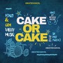 Cake or Cake