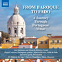 FROM BAROQUE TO FADO - A Journey Through Portuguese Music (Quintans, Ribeiro, Amaral, Oliveira, Os Músicos do Tejo, M. Magalhães)