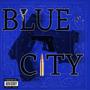 Blue City (feat. Que Bandz, A.A & FatMob) [Explicit]