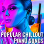 Popular Chillout Piano Songs