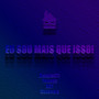 Eu Sou Mais Que Isso! (Explicit)