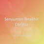 Senyuman Terakhir Darimu
