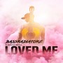 Loved Me