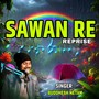 Sawan Re Reprise