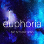 Euphoria - The TV Theme Song