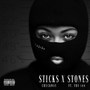 Sticks X Stones (Explicit)