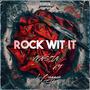 Rock Wit It (feat. Libaggum) [Explicit]