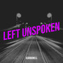 Left Unspoken