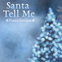 Santa Tell Me (Piano Version)
