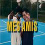 MES AMIS (feat Jimmy Two) [Explicit]