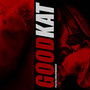 Good Kat (Explicit)