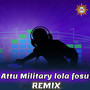 Attu Military Lola Fosu (Remix)