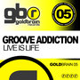 Groove Addiction - Live Is Life