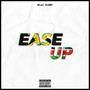 Ease Up (Explicit)