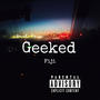 Geeked (Explicit)